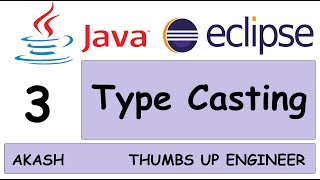 #3 What is Type Casting in Java | Java Tutorial | Eclipse | Thumbs Up Engineer