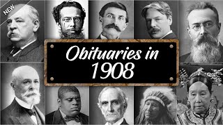 Obituary Famous Faces We Lost In 1908
