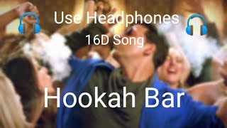HOOKAH BAR ( 16D SONG ) l USE HEADPHONES l AKSHAY KUMAR l HIMESH RESHAMMIYA l KHILADI 786 l
