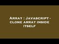 Array : Javascript - clone array inside itself