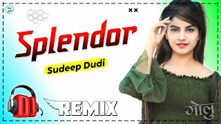 Splendor Sudeep Dudi Dj Remix 💞 3D Brazil Bass Mix 💞 Splendor Song 💞 Hr New Song 2022 Remix Dj