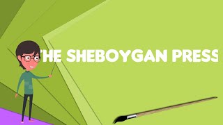What is The Sheboygan Press?, Explain The Sheboygan Press, Define The Sheboygan Press