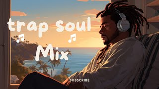 TrapSoul, Chill R&B/Soul Mix | Sensual R&B Soul | Love & Lust Bedroom Playlist | SZA, JACQUEES,VEDO