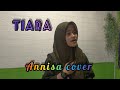 VIRAL Tiara versi acoustik  cover Annisa