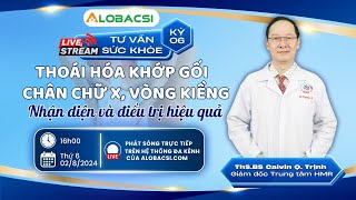 🔴Thoái hóa khớp gối, chân chữ X, vòng kiềng - Nhận diện và điều trị hiệu quả | Số 6