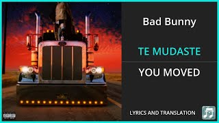 Bad Bunny - TE MUDASTE Lyrics English Translation - Spanish and English Dual Lyrics  - Subtitles