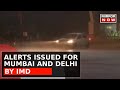 IMD Issues Alert For Mumbai And Delhi | Moderate To Heavy Rainfall Expected | Latest Weather Update