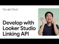 Develop with Looker Studio Linking API
