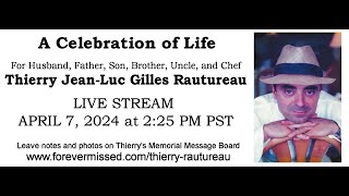 CELEBRATION OF LIFE MEMORIAL SERVICE FOR THIERRY RAUTUREAU