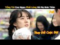 Tổng Tài Cao Ngạo Phải Lòng Bà Mẹ Đơn Thân | Review Phim Hàn Hay