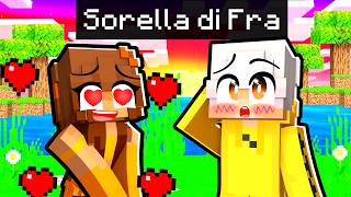 La SORELLA di FRA si è INNAMORATA di ME in Minecraft