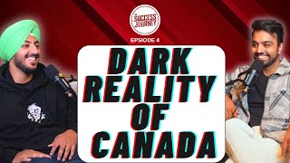 DARK REALITY OF CANADA ft. Inderprit Singh | The Success Journey |