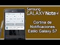 Galaxy Note 4 - Instalar Cortina de Notificaciones Galaxy S7 Galaxy Note 4 - Instalar Cortina de Notificaciones Galaxy S7