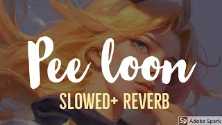 Pee loon | Slow Version | [Slowed + Reverb] | Full Song| Emraan Hashmi