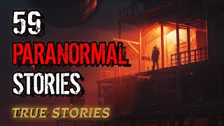 59 True Paranormal Stories | 04 Hours 06 | Mins Paranormal M