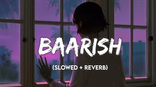 Baarish - [ Slowed + Reverb ] | Yaariyan | Storm Edition | suman Morning | textaudio Lyrics