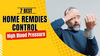 7 Best Home Remedies and Control for High Blood Pressure