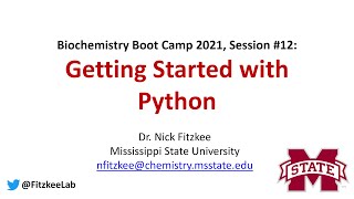 Getting Started with Python (Session #12, Biochemistry Boot Camp 2021)