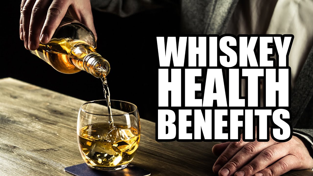 Health Benefits Of Whiskey Youtube