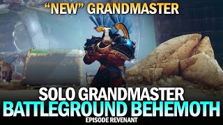 Solo Grandmaster Nightfall - Battleground Behemoth ("New" Grandmaster) [Destiny 2 Episode Revenant]