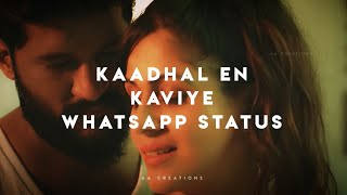 Kaadhal En Kaviye Whatsapp Status song | Love Song | AaCreations