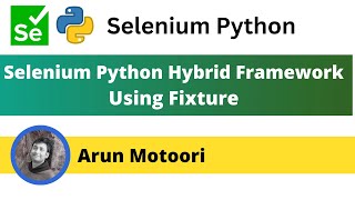 3. Selenium Python Hybrid Framework - Using Fixtures