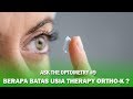 TERAPI ORTHO K UNTUK USIA BERAPA ?  ASK THE OPTOMETRY #9