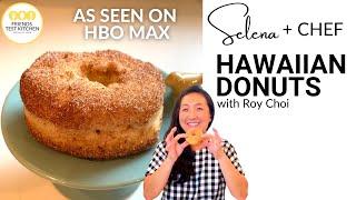 Cooking with Selena Gomez - Recreating the Hawaiian Donuts on Selena + Chef with Roy Choi, genius?