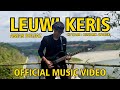 LEUWI KERIS Voc Anjar Boleaz (Official Musik Video)