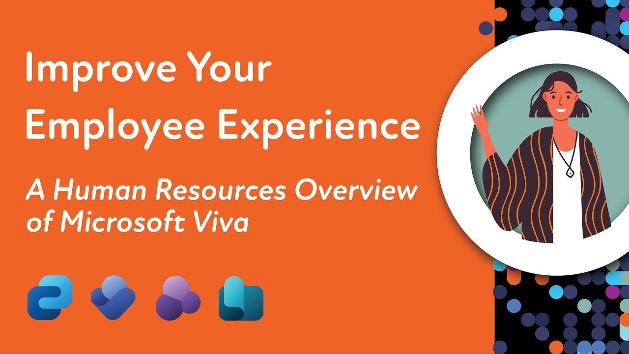 Improve Your Employee Experience: An HR Overview Of Microsoft Viva ...