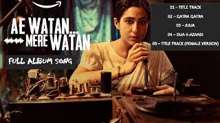 Ae Watan Mere Watan - FULL ALBUM  - Audio Jukebox |Sara Ali Khan, Kannan Iyer| @SIDMUSICVIBES