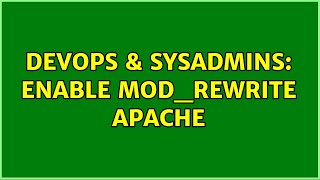 DevOps & SysAdmins: Enable mod_rewrite Apache