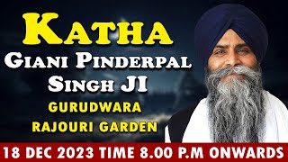 Giani Pinderpal Singh Ji - Shaheedi Katha Gurudwara Singh Sabha Rajauri Garden Delhi Live!!