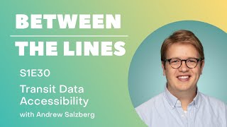 Andrew Salzberg Explains Why Transit Data Accessibility Will Help Save The Planet
