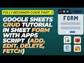 Google Sheets CRUD Tutorial in Sheet Form  with Apps Script | Add, Edit, Delete, Search | Part-2