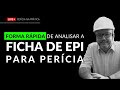 FORMA RÁPIDA DE USAR A FICHA DE EPI PARA PERÍCIA DE INSALUBRIDADE | PERÍCIA NA PRÁTICA