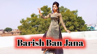 Barish Ban Jana | Dance | Hina Khan | Radhika Dance Wing | Dance Video