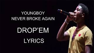 Drop'em Lyrics | Youngboy Never Broke Again