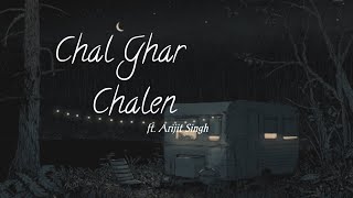 LYRICAL: Chal Ghar Chalen | Malang | Aditya R K, Disha P | Mithoon ft. Arijit Singh, Sayeed Quadri