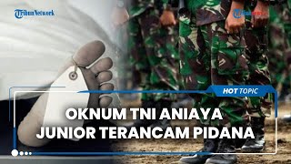 Aniaya dan Rendam Junior di Kolam Renang hingga Tewas, 2 Oknum TNI Terancam Pidana