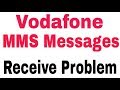 Vodafone How To Fix MMS Messages Receive Problem Solve