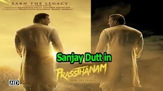 Sanjay Dutt's 'Prassthanam' First Look Out