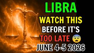 LIBRA ♎ ⛔ ALERT ❗YOU NEED TO WATCH THIS 😨 HOROSCOPE FOR JUNE 4 AND 5 2026 🔮