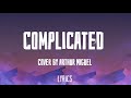 Complicated - Cover by Arthur Miguel|Avril Lavigne|Lyrics