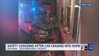 Safety concerns after car crashes into Smyrna home