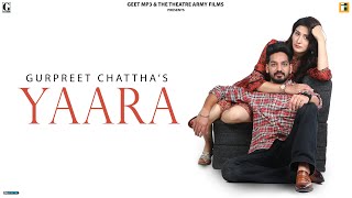 Yaara : Gurpreet Chattha (Full Song) Gurjazz | Punjabi Songs | Jalwayu Enclave | Geet MP3