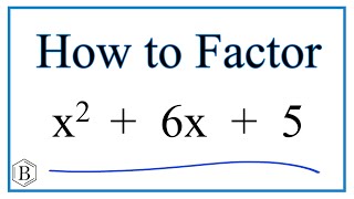 How to Solve x^2 + 6x + 5 = 0 by Factoring