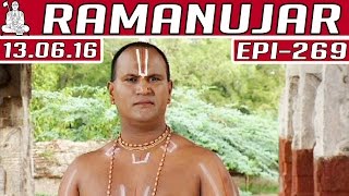 Ramanujar | Epi 269 | 13/06/2016 | Kalaignar TV