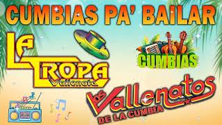 Mix LA TROPA VALLENATA vs LOS VALLENATOS De La CUMBIA | Cumbias Pa' Bailar