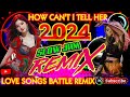 SLOW JAM LOVE SONGS BATTLE REMIX 2023 🎇 HOW CAN'T I TELL HER 🎶 SLOW JAM REMIX ♪